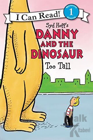 Danny and the Dinosaur: Too Tall - Halkkitabevi