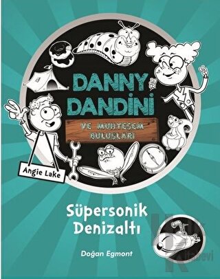 Danny Dandini ve Muhteşem Buluşları - Süpersonik Denizaltı - Halkkitab