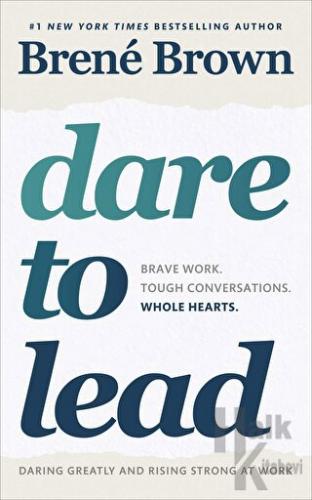 Dare to Lead: Brave Work Tough Conversations - Halkkitabevi