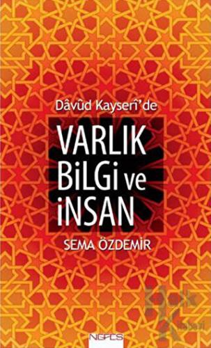 Davud Kayseri'de Varlık Bilgi ve İnsan - Halkkitabevi