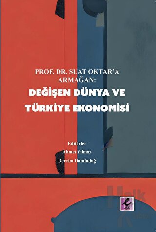 Değişen Dünya ve Türkiye Ekonomisi - Halkkitabevi