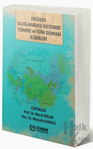 Değişen Uluslararası Sistemde Türkiye ve Türk Dünyası İlişkileri