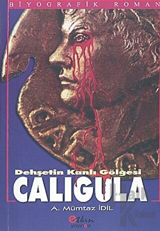 Dehşetin Kanlı Gölgesi Caligula - Halkkitabevi