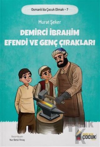 Demirci İbrahim Efendi ve Genç Çırakları - Osmanlı'da Çocuk Olmak 7