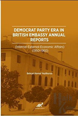 Democrat Party Era In Brıtısh Embassy Annual Reports  (İnternatıonal –