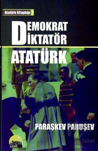 Demokrat Diktatör Atatürk - Halkkitabevi
