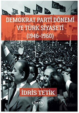 Demokrat Parti Dönemi ve Türk Siyaseti (1946-1960) - Halkkitabevi