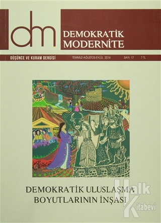 Demokratik Modernite Düşünce ve Kuram Dergisi Sayı : 17 Temmuz-Ağustos-Eylül 2016
