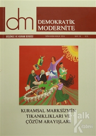 Demokratik Modernite Düşünce ve Kuram Dergisi Sayı : 18 Ekim-Kasım-Aralık 2016