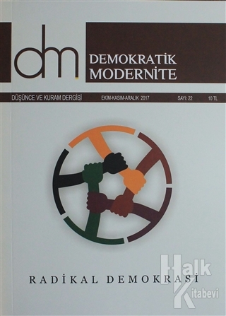 Demokratik Modernite Düşünce ve Kuram Dergisi Sayı : 22 Ekim-Kasım-Aralık 2017