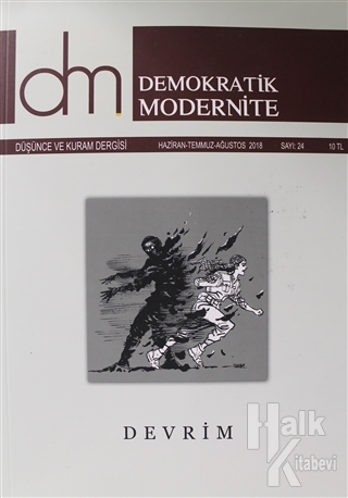 Demokratik Modernite Düşünce ve Kuram Dergisi Sayı : 24 Haziran-Temmuz-Ağustos 2018
