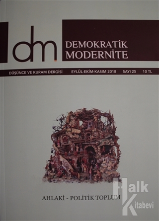 Demokratik Modernite Düşünce ve Kuram Dergisi Sayı : 25 Eylül-Ekim-Kasım 2018