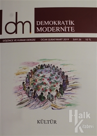 Demokratik Modernite Düşünce ve Kuram Dergisi Sayı: 26 Ocak - Şubat - Mart 2019