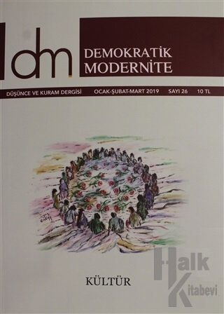 Demokratik Modernite Düşünce ve Kuram Dergisi Sayı: 26 Ocak - Şubat - Mart 2019