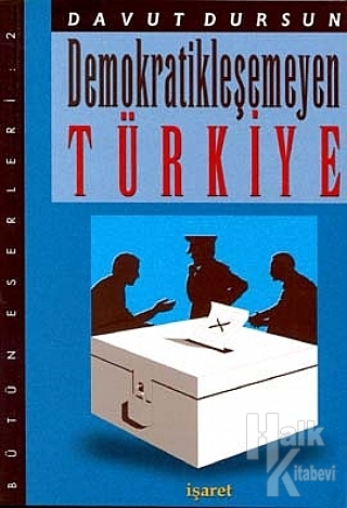 Demokratikleşemeyen Türkiye - Halkkitabevi