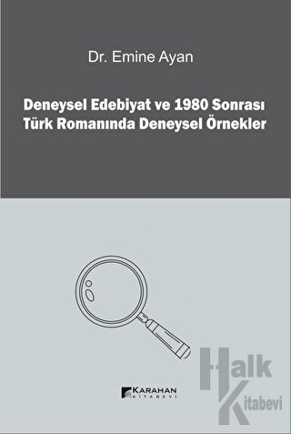 Deneysel Edebiyat ve 1980 Sonrası Türk Romanında Deneysel Örnekler - E