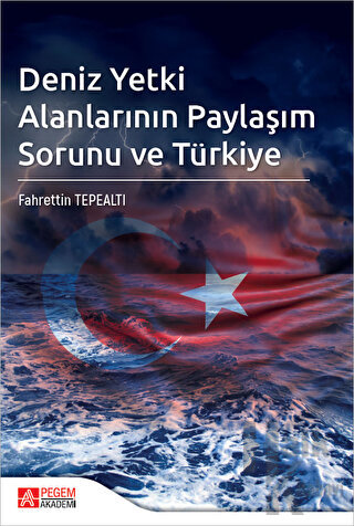 Deniz Yetki Alanlarının Paylaşım Sorunu ve Türkiye - Halkkitabevi