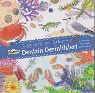 Denizin Derinlikleri - Doğanın Görkemli Gösterisi (Ciltli)