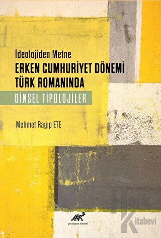 Deolojiden Metne Erken Cumhuriyet Dönemi Türk Romanında Dinsel Tiplojiler