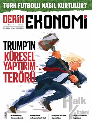 Derin Ekonomi Aylık Ekonomi Dergisi Sayı: 40 Eylül 2018