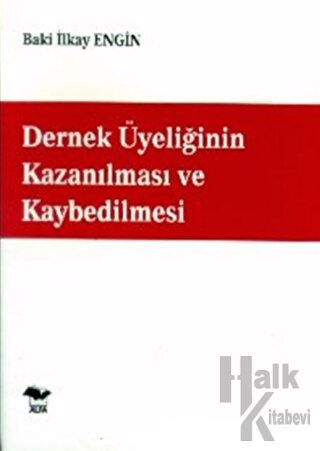 Dernek Üyeliğinin Kazanılması ve Kaybedilmesi