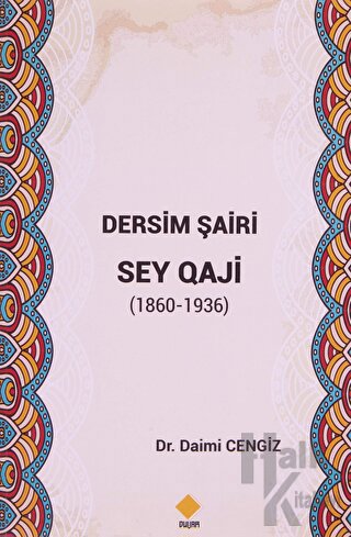 Dersim Şairi Sey Qaji (1860-1936) - Halkkitabevi