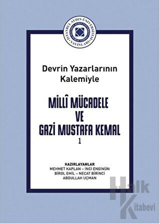 Devrin Yazarlarının Kalemiyle Milli Mücadele ve Gazi Mustafa Kemal Cil