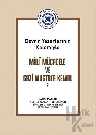 Devrin Yazarlarının Kalemiyle Milli Mücadele ve Gazi Mustafa Kemal Cil