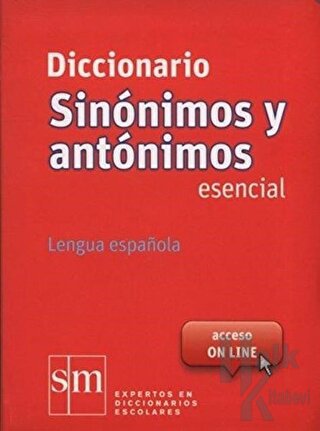 Diccionario Sinonimos y Antonimos Esencial (Ciltli)