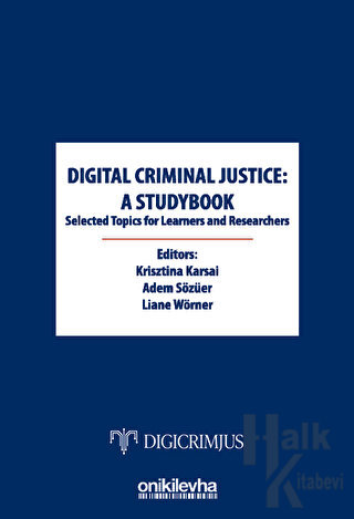Digital Criminal Justice: a Studybook Selected Topics for Learners and Researchers