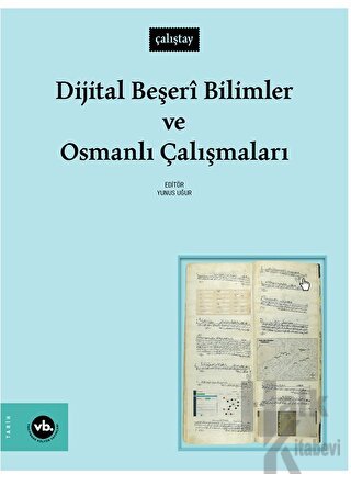Dijital Beşeri Bilimler ve Osmanlı Çalışmaları - Halkkitabevi