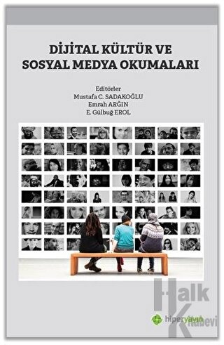 Dijital Kültür ve Sosyal Medya Okumaları - Halkkitabevi