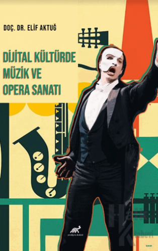Dijital Kültürde Müzik ve Opera Sanatı - Halkkitabevi