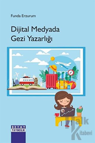 Dijital Medyada Gezi Yazarlığı - Halkkitabevi