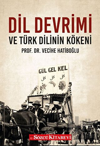 Dil Devrimi ve Türk Dilinin Kökeni - Vecihe Hatiboğlu Halkkitabevi