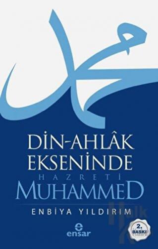 Din-Ahlak Ekseninde Hazreti Muhammed - Halkkitabevi