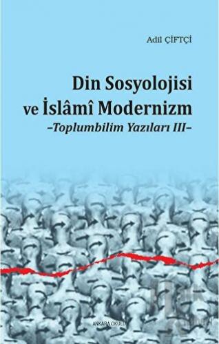 Din Sosyolojisi ve İslami Modernizm - Halkkitabevi