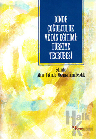 Dinde Çoğulculuk ve Din Eğitimi: Türkiye Tecrübesi - Halkkitabevi