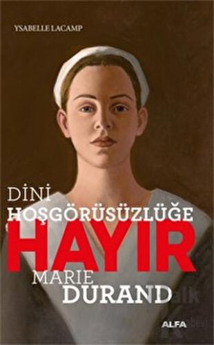 Dini Hoşgörüsüzlüğe Hayır - Marie Durand - Halkkitabevi