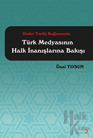 Dinler Tarihi Bağlamında Türk Medyasının Halk İnanışlarına Bakışı
