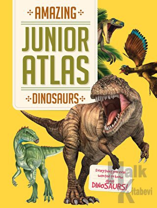 Dinosaurs (Amazing Junior Atlas) (Ciltli)