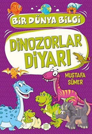 Dinozorlar Diyarı - Bir Dünya Bilgi - Halkkitabevi