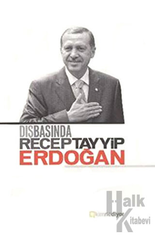 Dış Basında Recep Tayyip Erdoğan - Halkkitabevi