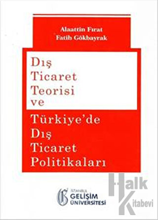 Dış Ticaret Teorisi ve Türkiye'de Dış Ticaret Politikaları - Halkkitab