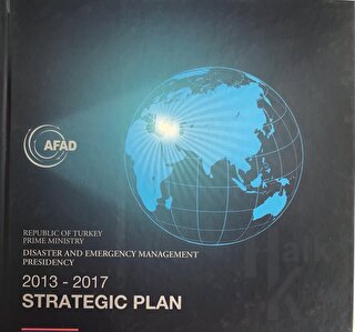 Disaster and Emercency Management Presidency 2013 - 2017 Strategic Plan (Ciltli)