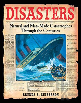 Disasters: Natural and Man-Made Catastrophes Through the Centuries (Ciltli)