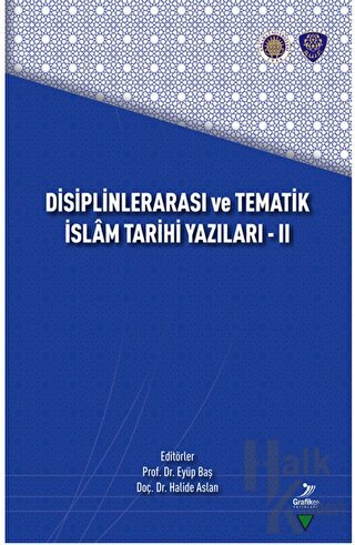 Disiplinlerarası ve Tematik İslam Tarihi Yazıları - II - Halkkitabevi
