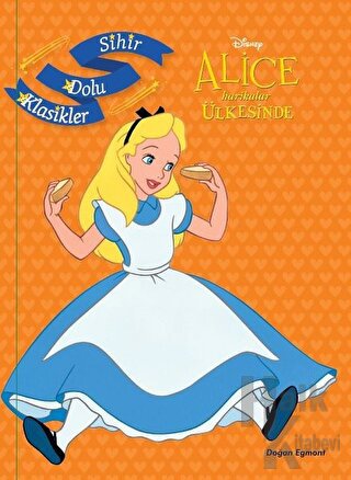 Disney Alice Harikalar Ülkesinde - Sihir Dolu Klasikler - Halkkitabevi