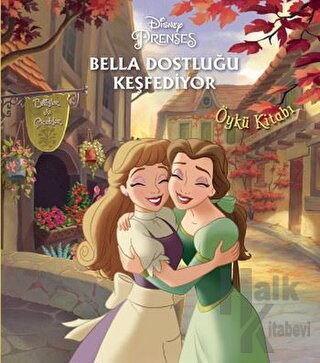 Disney Prenses Bella Dostluğu Keşfediyor - Halkkitabevi