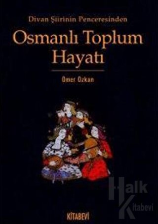 Divan Şiirinin Penceresinden Osmanlı Toplum Hayatı